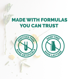 Made with formulas you can trust Additives Free, Dairy Free